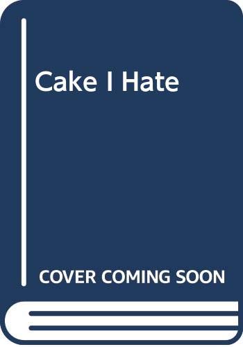 Imagen de archivo de CAKE I HATE. a la venta por Cambridge Rare Books