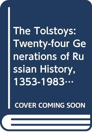 9780340369234: The Tolstoys: Twenty-four Generations of Russian History, 1353-1983