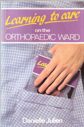 Beispielbild fr Learning to Care on the Orthopaedic Ward (Learning to care series) zum Verkauf von AwesomeBooks