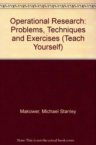 Beispielbild fr Operational Research: Problems, Techniques and Exercises (Teach Yourself) zum Verkauf von WorldofBooks