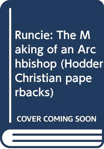 Beispielbild fr Runcie: The Making of an Archbishop (Hodder Christian paperbacks) zum Verkauf von WorldofBooks