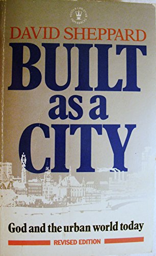 9780340373255: Built As a City; God and the Urban World Today