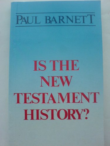 Is the New Testament History? (The Christian Belief Series)