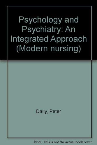 9780340376850: Psychology and Psychiatry: An Integrated Approach (Modern nursing)