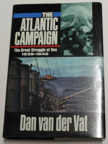 Imagen de archivo de The Atlantic Campaign: The Great Struggle at Sea 1939-1945 a la venta por Ryde Bookshop Ltd