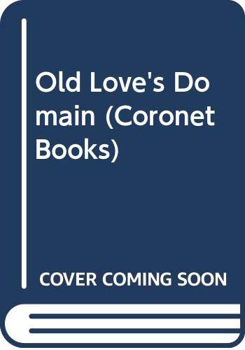 Imagen de archivo de Old Love's Domain (Coronet Books) a la venta por WorldofBooks