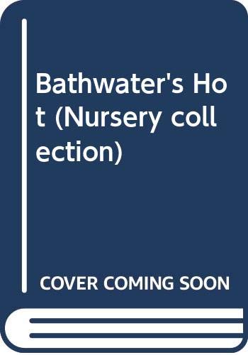 9780340378243: Bathwater's Hot (Nursery Collection)