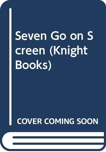 Stock image for Seven Go on Screen (Knight Books) for sale by WorldofBooks