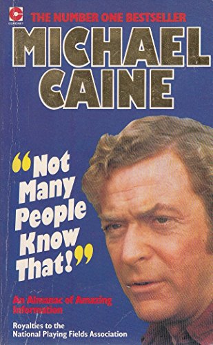 Imagen de archivo de Not Many People Know That: Michael Caine's Almanac of Amazing Information (Coronet Books) a la venta por WorldofBooks