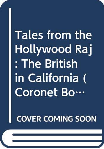 9780340379967: Tales from the Hollywood Raj: The British in California (Coronet Books)
