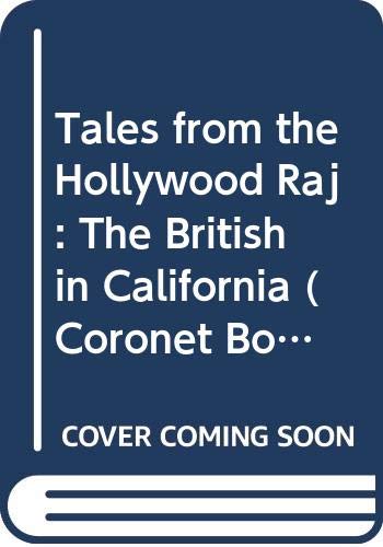 Stock image for Tales from the Hollywood Raj: The British in California (Coronet Books) for sale by WorldofBooks