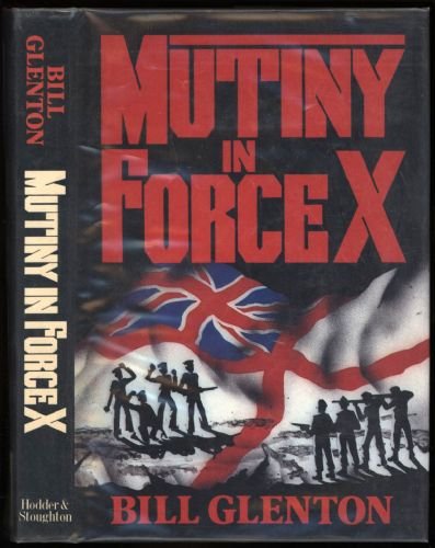 9780340380154: Mutiny in Force X.