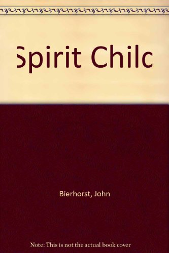 Spirit Child (9780340381977) by John Bierhorst