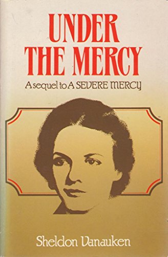 9780340383018: Under the Mercy: a sequel to A Severe Mercy