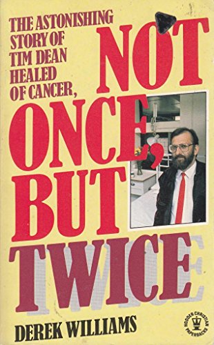 Not once but twice: The Tim Dean story (Hodder Christian paperbacks) (9780340383421) by Williams, Derek