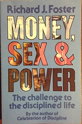 Beispielbild fr Money, Sex and Power: The Challenge to the Disciplined Life zum Verkauf von WorldofBooks