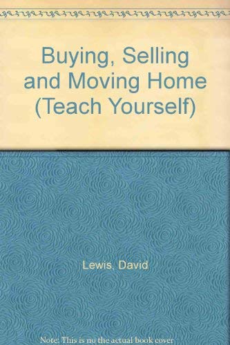 Stock image for Buying, Selling and Moving Home (Teach Yourself) for sale by AwesomeBooks