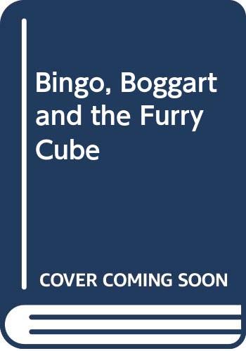 Stock image for Bingo, Boggart and the Furry Cube for sale by Klanhorn