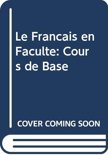 Imagen de archivo de Le Francais En Faculte 2ED: Cours De Base a la venta por Reuseabook