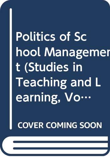 Politics of School Management (Studies in Teaching and Learning, Vol 14) (9780340389935) by Hoyle, Eric