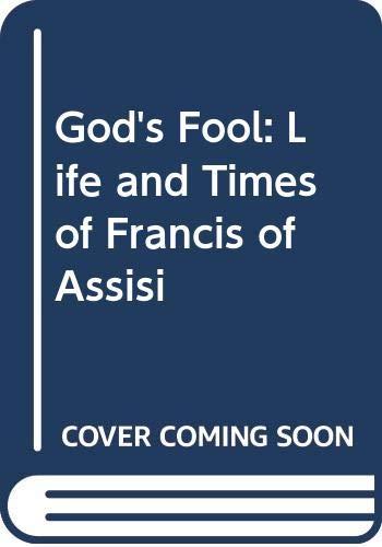 Beispielbild fr God's Fool: Life and Times of Francis of Assisi zum Verkauf von WorldofBooks