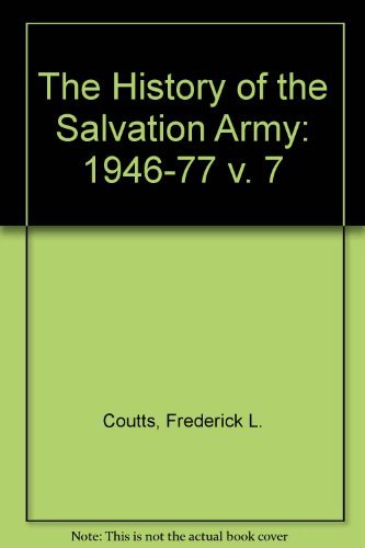 Beispielbild fr The History of the Salvation Army Volume Seven 1946 - 1977 zum Verkauf von Merandja Books