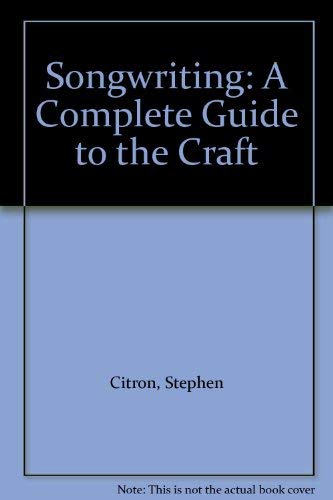 Stock image for Songwriting : A Complete Guide to the Craft for sale by Better World Books: West