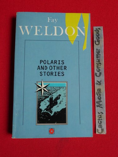 Polaris and Other Stories (Coronet Books) (9780340392478) by Weldon, Fay