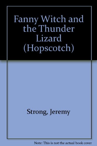 Fanny Witch and the Thunder Lizard (Hopscotch) (9780340393697) by Strong, Jeremy; Spenceley, Annabel