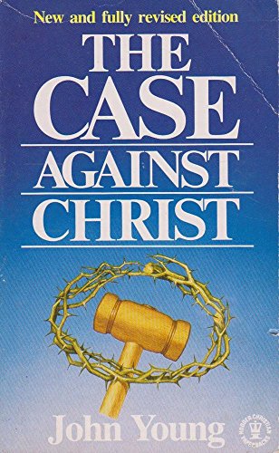 Beispielbild fr The Case Against Christ zum Verkauf von Front Cover Books