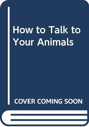 How to Talk to Your Animals (9780340394229) by George, Jean