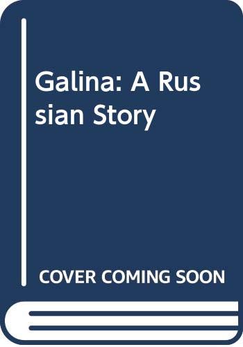 Beispielbild fr Galina: A Russian Story zum Verkauf von AwesomeBooks