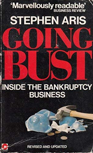 9780340394564: Going Bust: Inside the Bankruptcy Business