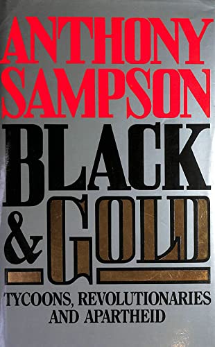 9780340395240: Black & Gold: Tycoons, Revolutionaries and Apartheid