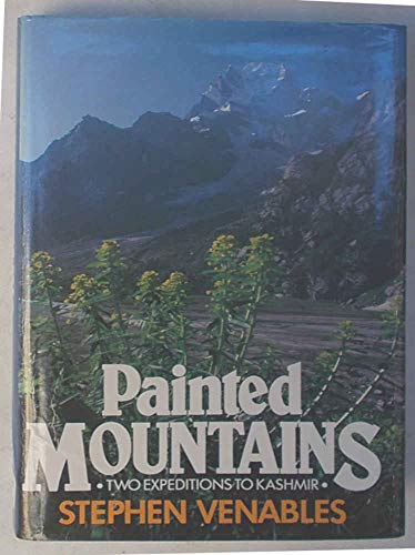 Beispielbild fr Painted Mountains: Two Expeditions to Kashmir zum Verkauf von WorldofBooks