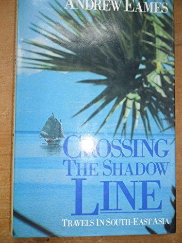 9780340398623: Crossing the Shadow Line: Travels in South-east Asia [Idioma Ingls]