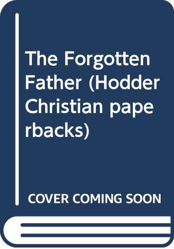 Beispielbild fr The Forgotten Father (Hodder Christian paperbacks) zum Verkauf von WorldofBooks