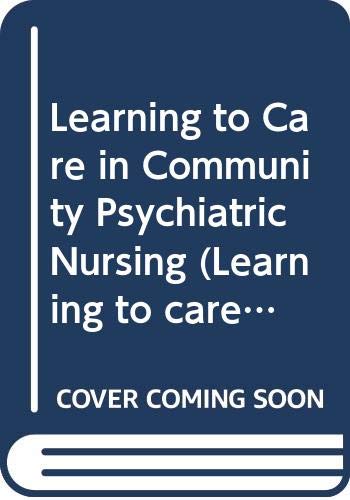 Imagen de archivo de Learning to Care in Community Psychiatric Nursing (Learning to care series) a la venta por AwesomeBooks