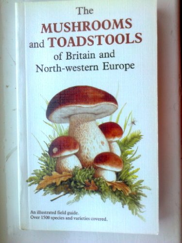 Stock image for The Mushrooms and Toadstools of Britain and North-western Europe for sale by WorldofBooks