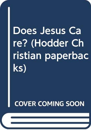 Does Jesus Care? (Hodder Christian paperbacks) - Kendall, R. T.