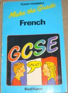 Beispielbild fr Make the Grade in General Certificate of Secondary Education French (Teach Yourself) zum Verkauf von WorldofBooks