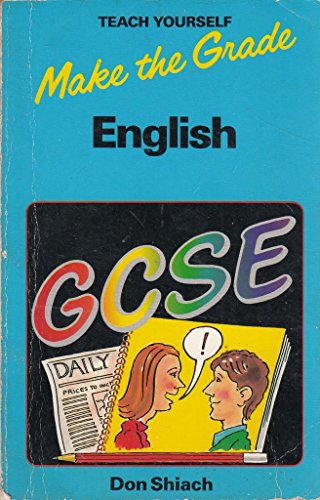 Imagen de archivo de Make the Grade in GCSE English (Teach Yourself) a la venta por MusicMagpie