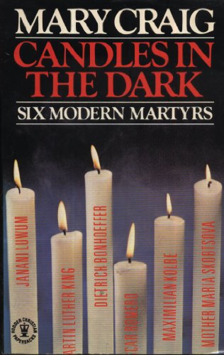 Beispielbild fr Candles in the Dark: Six Modern Martyrs zum Verkauf von WorldofBooks