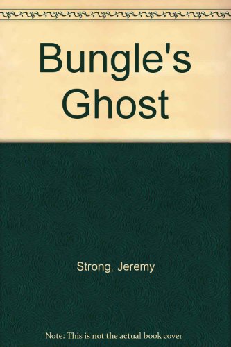 Bungle's Ghost (9780340404249) by Strong, Jeremy