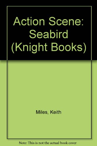Seabird (Action Scene) (Knight Books) (9780340404386) by Keith Miles