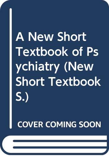 Stock image for A New Short Textbook of Psychiatry (New Short Textbook S.) for sale by AwesomeBooks