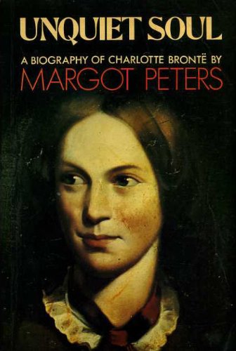 Stock image for Unquiet Soul: Biography of Charlotte Bronte for sale by WorldofBooks