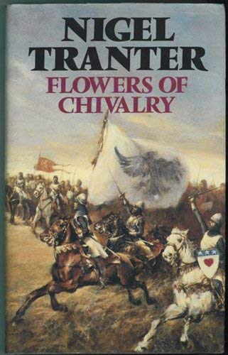 Flowers of Chivalry (9780340406984) by Tranter, Nigel G.