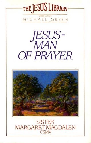 Imagen de archivo de Jesus Man of Prayer (Jesus library) a la venta por WorldofBooks