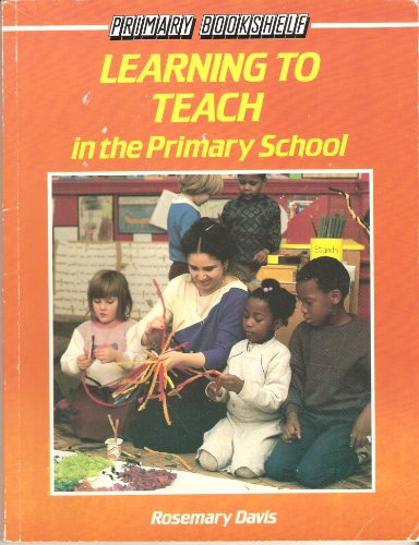 Imagen de archivo de Learning to Teach in the Primary School (Primary bookshelf) a la venta por AwesomeBooks